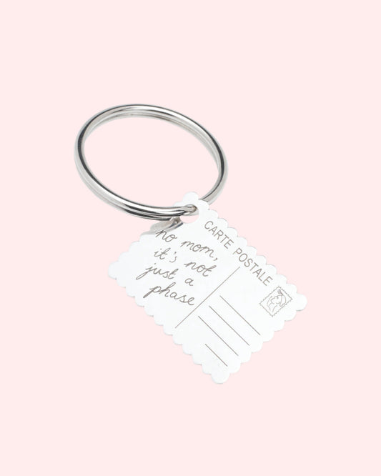 No Mom, it's not just a phase key chain Postcard to Home silver-plated